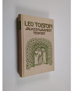 Kirjailijan Leo Tolstoi käytetty kirja Leo Tolstoin jälkeenjättämät kaunokirjalliset teokset 1 nidos