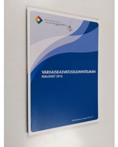 käytetty kirja Varhaiskasvatussuunnitelman perusteet 2016 : määräys 39/011/2016