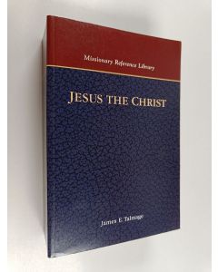 Kirjailijan James E. Talmage käytetty kirja Jesus the christ