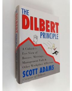 Kirjailijan Scott Adams käytetty kirja The Dilbert Principle - A Cubicle's-eye View of Bosses, Meetings, Management Fads & Other Workplace Afflictions