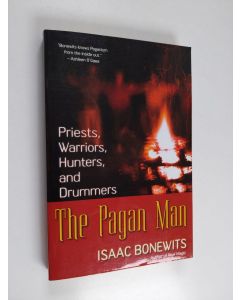 Kirjailijan Isaac Bonewits & Philip Emmons Isaac Bonewits käytetty kirja The Pagan Man - Priests, Warriors, Hunters, and Drummers