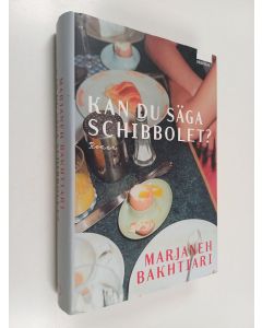 Kirjailijan Marjaneh Bakhtiari käytetty kirja Kan du säga schibbolet?