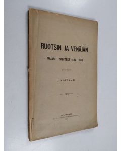 Kirjailijan Karl Johan Jakob Forsman käytetty kirja Ruotsin ja Venäjän väliset suhteet 1497-1560 : Yliopistollinen väitöskirja