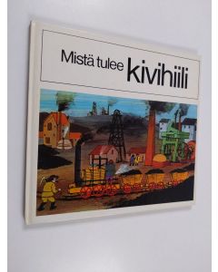 Kirjailijan Joseph Philippe käytetty kirja Mistä tulee kivihiili