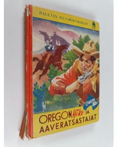 Kirjailijan Flynn Everett käytetty kirja Oregon-Mike ja aaveratsastajat