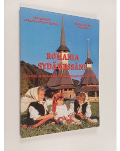 käytetty kirja Romania sydämessäni : Suomen ja Romanian diplomaattisuhteita 80 vuotta