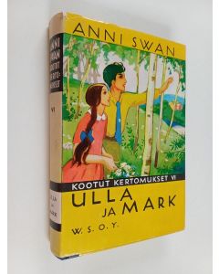 Kirjailijan Anni Swan käytetty kirja Ulla ja Mark
