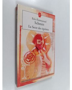 Kirjailijan Eric-Emmanuel Schmitt käytetty kirja La secte des égoïstes : roman