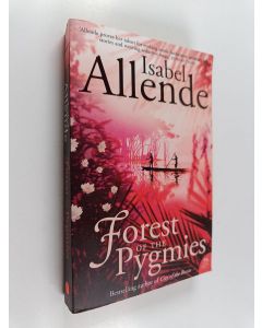 Kirjailijan Isabel Allende käytetty kirja Forest of the pygmies