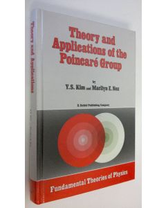 Kirjailijan Young Suh Kim käytetty kirja Theory and Applications of the Poincare Group