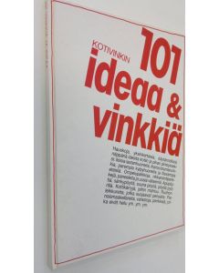 Tekijän Sverker ym. Abrahamsson  käytetty kirja 101 ideaa & vinkkiä