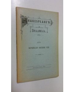 Kirjailijan William Shakespeare käytetty kirja Draamoja 31, Kuningas Henrik Kahdeksas