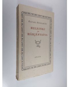 Kirjailijan Rafael Koskimies käytetty kirja Helsinki ja härjänvatsa