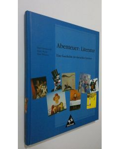 Kirjailijan Peter Groenewold käytetty kirja Abenteuer : Literatur - Eine Geschichte der deutschen Literatur (ERINOMAINEN)