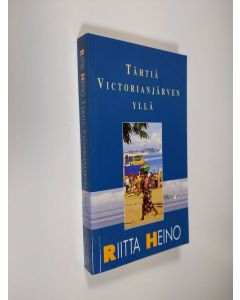 Kirjailijan Riitta Heino uusi kirja Tähtiä Viktorianjärven yllä