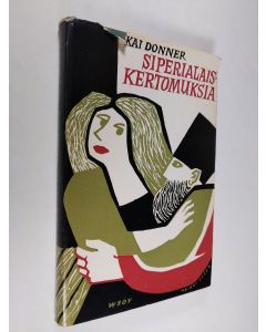 Kirjailijan Kai Donner käytetty kirja Siperialaiskertomuksia