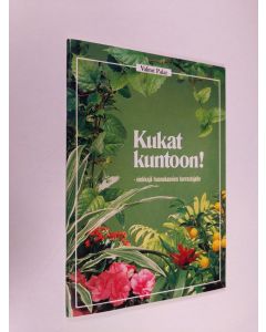 käytetty teos Kukat kuntoon!