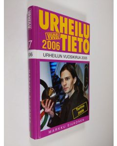 Kirjailijan Markku Siukonen käytetty kirja Urheilun vuosikirja 2006