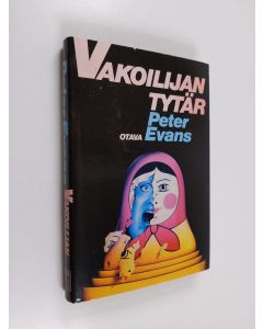 Kirjailijan Peter Evans käytetty kirja Vakoilijan tytär