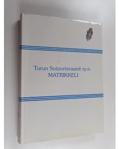 käytetty kirja Turun sotaveteraanit ry:n matrikkeli