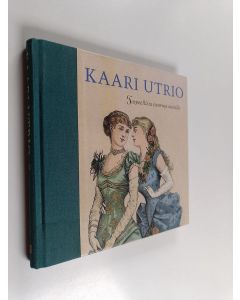 Kirjailijan Kaari Utrio käytetty kirja Tarpeellisia neuvoja naisille