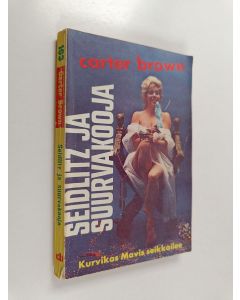 Kirjailijan Carter Brown käytetty kirja Seidlitz ja suurvakooja