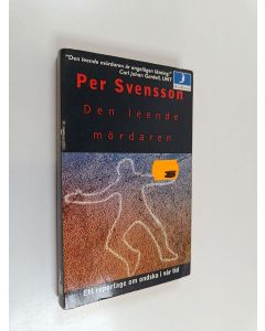 Kirjailijan Per Svensson käytetty kirja Den leende mördaren : ett reportage om ondskan i vår tid