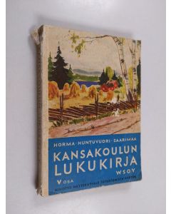 Kirjailijan E. A. Saarimaa & Hilda Huntuvuori ym. käytetty kirja Kansakoulun lukukirja 5