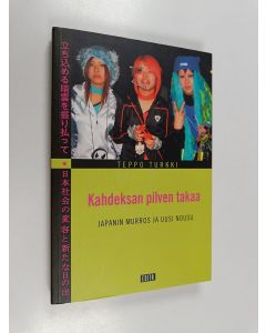 Kirjailijan Teppo Turkki käytetty kirja Kahdeksan pilven takaa : Japanin murros ja uusi nousu