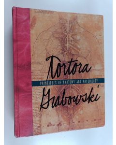 Kirjailijan Gerard J. Tortora & Sandra Reynolds Grabowski käytetty kirja Principles of Anatomy and Physiology