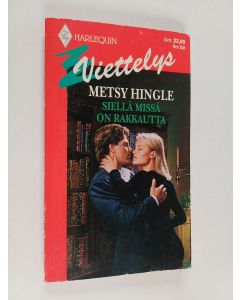Kirjailijan Metsy Hingle käytetty kirja Siellä missä on rakkautta