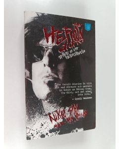 Kirjailijan Nikki Sixx käytetty kirja The Heroin diaries : spillror ur ett rockstjärneliv