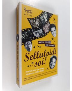 Kirjailijan Antero Tirronen käytetty kirja Selluloidi soi! : rock'n'roll- ja twistelokuvat 1953-1963