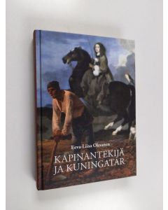 Kirjailijan Eeva-Liisa Oksanen käytetty kirja Kapinantekijä ja kuningatar