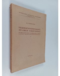 Kirjailijan A. R. Heikonen käytetty kirja Perinnönyhteydestä Suomen oikeudessa silmälläpitäen erikoisesti perillisten omistusoikeussuhteita 1
