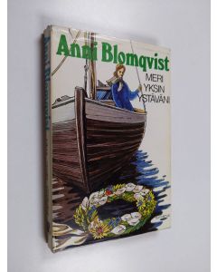 Kirjailijan Anni Blomqvist käytetty kirja Meri yksin ystäväni