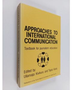käytetty kirja Approaches to international communication : textbook for journalism education