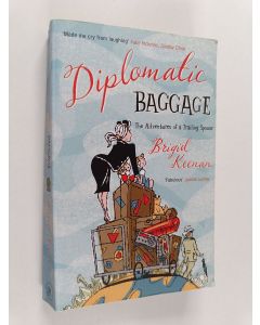 Kirjailijan Brigid Keenan käytetty kirja Diplomatic Baggage - The Adventures of a Trailing Spouse