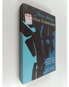 Kirjailijan Nikolaj Aleksandrovič Berdâev käytetty kirja Christian existentialism : a Berdyaev anthology