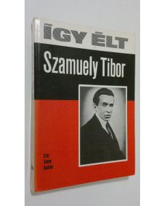 Kirjailijan Simor Andras käytetty kirja Igy elt Szamuely Tibor