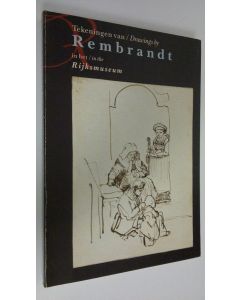 Kirjailijan Peter Schatborn käytetty teos Tekeningen van/Drawings by Remembrandt : zijn onbekende leerlingen en navolgers/his anonymous pupils and followers