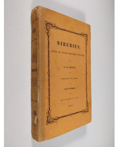 Kirjailijan Ferdinand Tugnot de Lanoye käytetty kirja Siberien : efter de nyaste resandes uppgifter