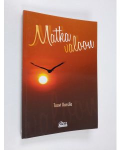 Kirjailijan Taavi Kassila käytetty kirja Matka valoon : runoja todellisen etsijöille (signeerattu)
