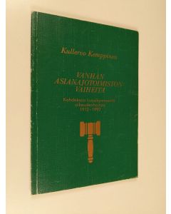 Kirjailijan Kullervo Kemppinen käytetty kirja Vanhan asianajotoimiston vaiheita : kahdeksan vuosikymmentä oikeudenhoitoa 1912-1992