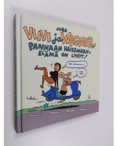 Kirjailijan Juba käytetty kirja Viivi ja Wagner : pannaan haisemaan, elämä on lyhyt!