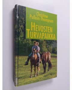 Kirjailijan Christine Pullein-Thompson käytetty kirja Hevosten turvapaikka