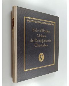 Kirjailijan Erich v. d Bercken käytetty kirja Handbuch der Kunstwissenschaft : Malerei der Renaissance in Italien