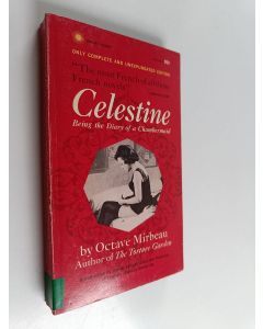 Kirjailijan Octave Mirbeau käytetty kirja Celestine : the diary of a chambermaid