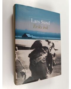 Kirjailijan Lars Sund käytetty kirja Eriks bok : roman