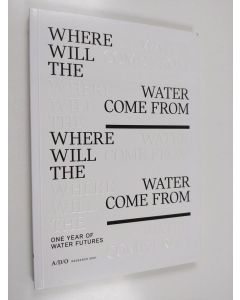 Kirjailijan Jane Withers käytetty kirja Where Will the Water from from - One Year of Water Futures